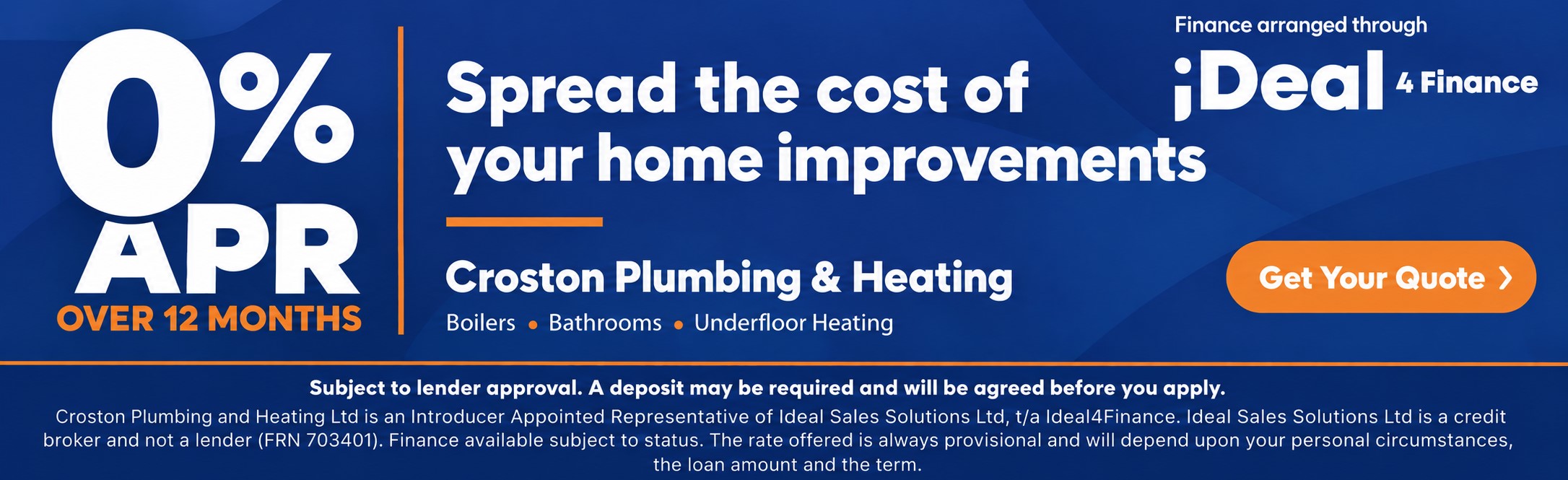 0% APR finance over 12 months for boilers, bathrooms, underfloor heating and air source heat pumps from Croston Plumbing & Heating. Subject to status and lender approval; a deposit may be required.